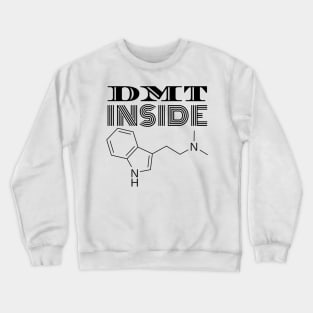 DMT Inside - Chemical molecular structure Crewneck Sweatshirt